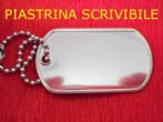 PIASTRINA di riconosimento Dog - Tag in acciaio inossidabile ( Stainless Steel ) al fine di garantire la resistenza all'usura e alla ossidazione.Dimensione : lunghezza cm.6, larghezza cm.4 , spessore mm. 1 . Su questa piastrina di riconoscimento Dog-Tag puoi decidere tu cosa scrivere.Noi la stampiamo.